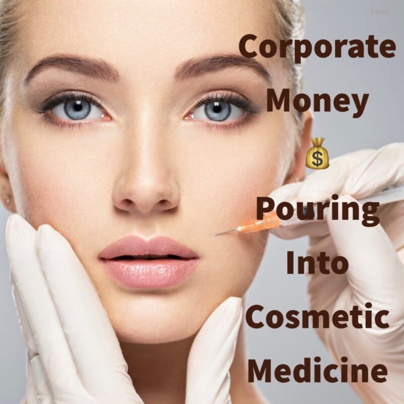 Corporate Money Pouring Into Cosmetic Medicine